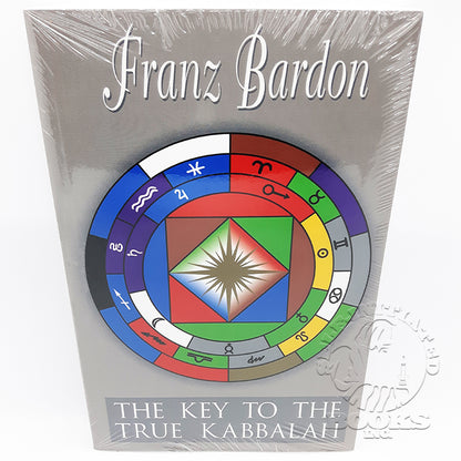 The Key to the True Kabbalah: The Kabbalist as a Perfected Sovereign in the Microcosm and the Macrocosm by Franz Bardon: The Holy Mysteries Volume 3