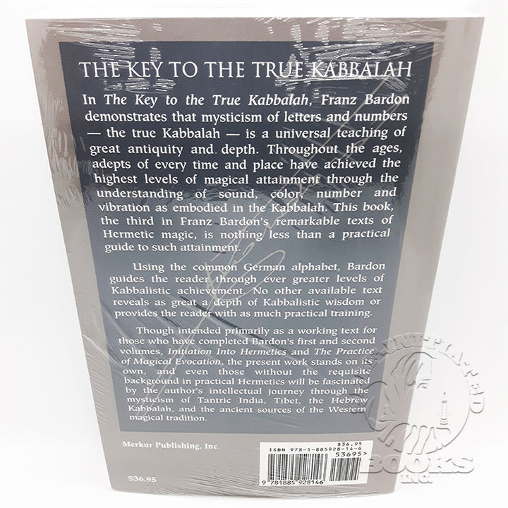 The Key to the True Kabbalah: The Kabbalist as a Perfected Sovereign in the Microcosm and the Macrocosm by Franz Bardon: The Holy Mysteries Volume 3