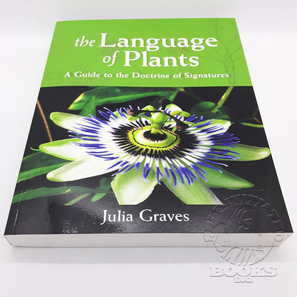 The Language of Plants: A Guide to the Doctrine of Signatures by Julia Graves