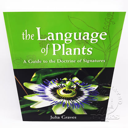 The Language of Plants: A Guide to the Doctrine of Signatures by Julia Graves