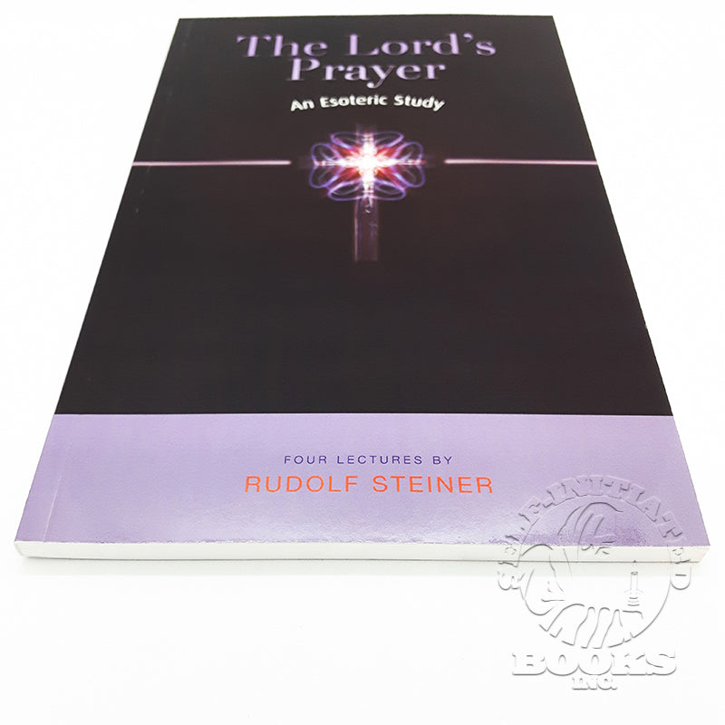 The Lords Prayer: An Esoteric Study by Rudolf Steiner