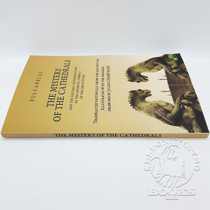 The Mystery of the Cathedrals: And the Esoteric Interpretation of the Hermetic Symbols of the Great Work by Fulcanelli (1926 Reprint)