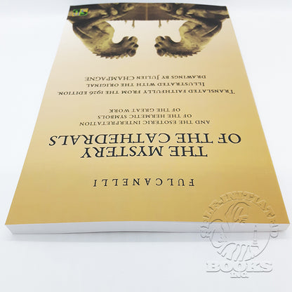 The Mystery of the Cathedrals: And the Esoteric Interpretation of the Hermetic Symbols of the Great Work by Fulcanelli (1926 Reprint)