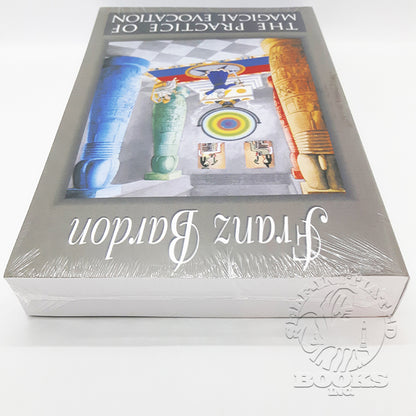 The Practice of Magical Evocation: A Complete Course of Instruction in Planetary Spheric Magic by Franz Bardon: The Holy Mysteries Volume 2