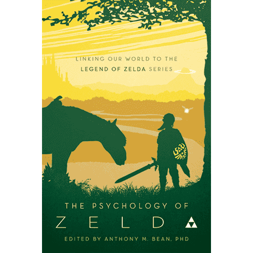 The Psychology of Zelda: Linking Our World to the Legend of Zelda Series edited by Dr. Anthony M. Bean