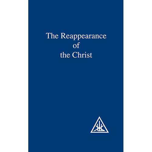 The Reappearance of the Christ by Alice Bailey