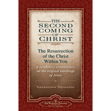 The Second Coming of the Christ: The Resurrection of the Christ Within You by Paramahansa Yogananda