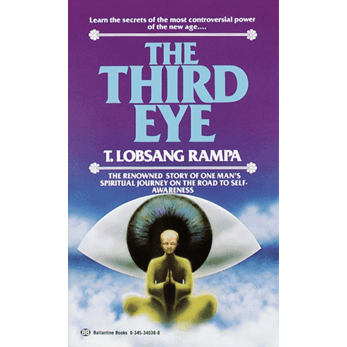 The Third Eye: The Renowned Story of One Man's Spiritual Journey on the Road to Self-Awareness by Lobsang Rampa (2nd Edition)