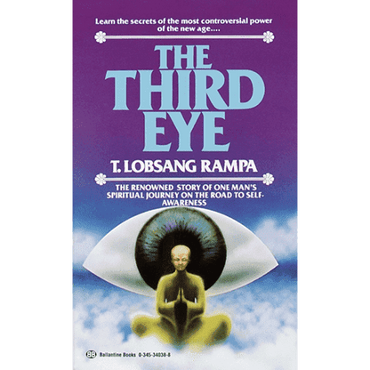 The Third Eye: The Renowned Story of One Man's Spiritual Journey on the Road to Self-Awareness by Lobsang Rampa (2nd Edition)