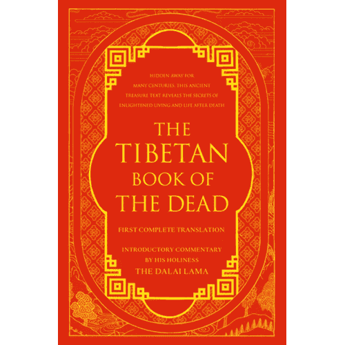 The Tibetan Book of the Dead: First Complete Translation translated by Gyurme Dorje