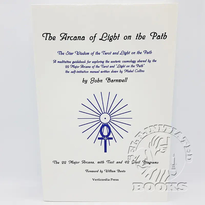 The Arcana of Light on the Path: The Star Wisdom of the Tarot and Light on the Path by John Barnwell ( A meditative guidebook for exploring the esoteric cosmology shared by the 22 Major Arcana of the Tarot and "Light on the Path", the self-initiation manual written by Mabel Collins.)