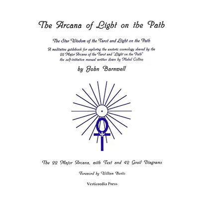 The Arcana of Light on the Path: The Star Wisdom of the Tarot and Light on the Path by John Barnwell ( A meditative guidebook for exploring the esoteric cosmology shared by the 22 Major Arcana of the Tarot and "Light on the Path", the self-initiation manual written by Mabel Collins.)