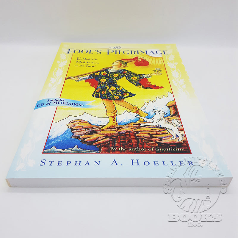 The Fool's Pilgrimage: Kabbalistic Meditations on the Tarot (With CD) 2ND edition by Stephan A. Hoeller