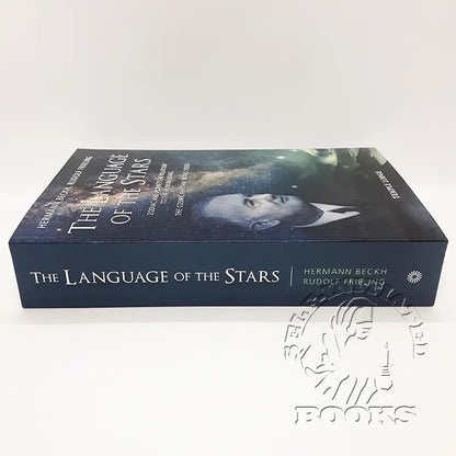 The Language of the Stars: Zodiac and Planets in Relation to the Human Being: The Cosmic Rhythm in the Creed by Hermann Beckh and Rudolf Frieling