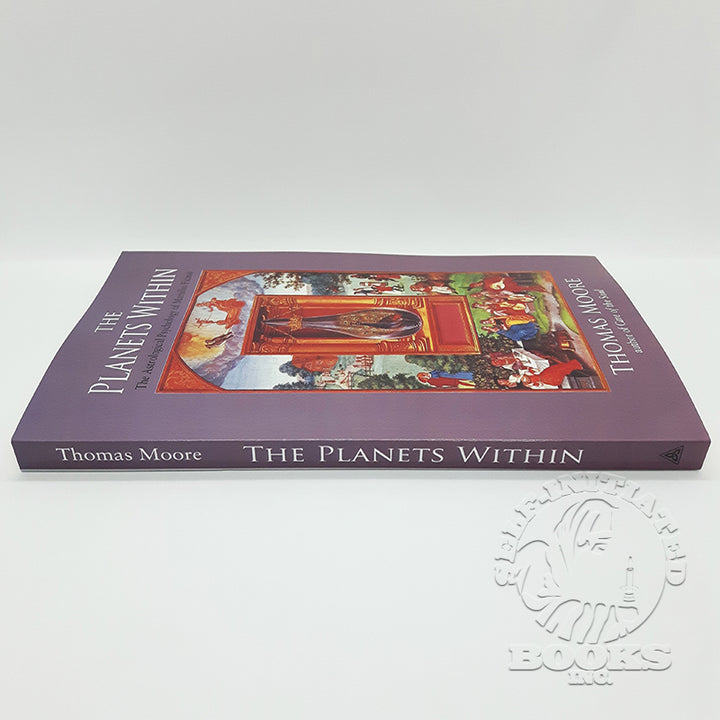 The Planets Within: The Astrological Psychology of Marsilio Ficino by Thomas Moore