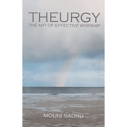 Theurgy: The Art of Effective Worship by Mouni Sadhu