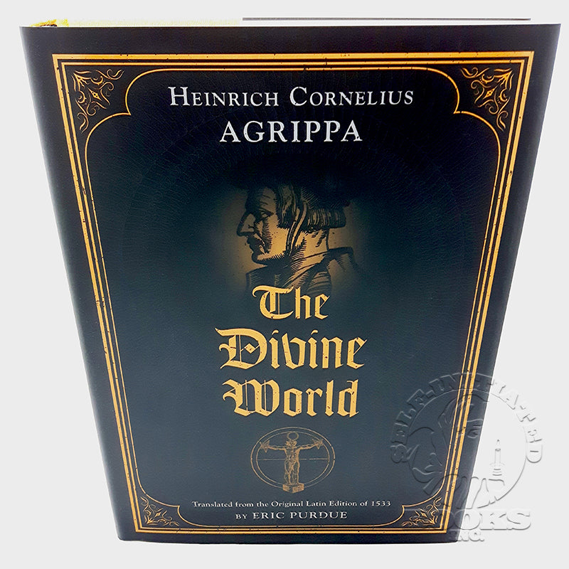 Three Books of Occult Philosophy by Heinrich Cornelius Agrippa: 3 Volumes in a Slipcase translated by Eric Purdue- Volume 3- The Divine World