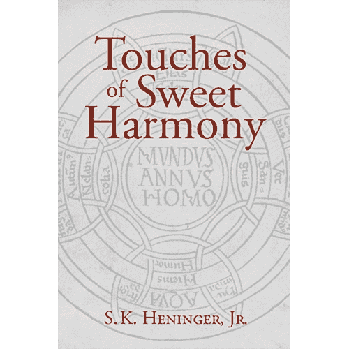 Touches of Sweet Harmony: Pythagorean Cosmology and Renaissance Poetics by S.K. Heninger Jr.