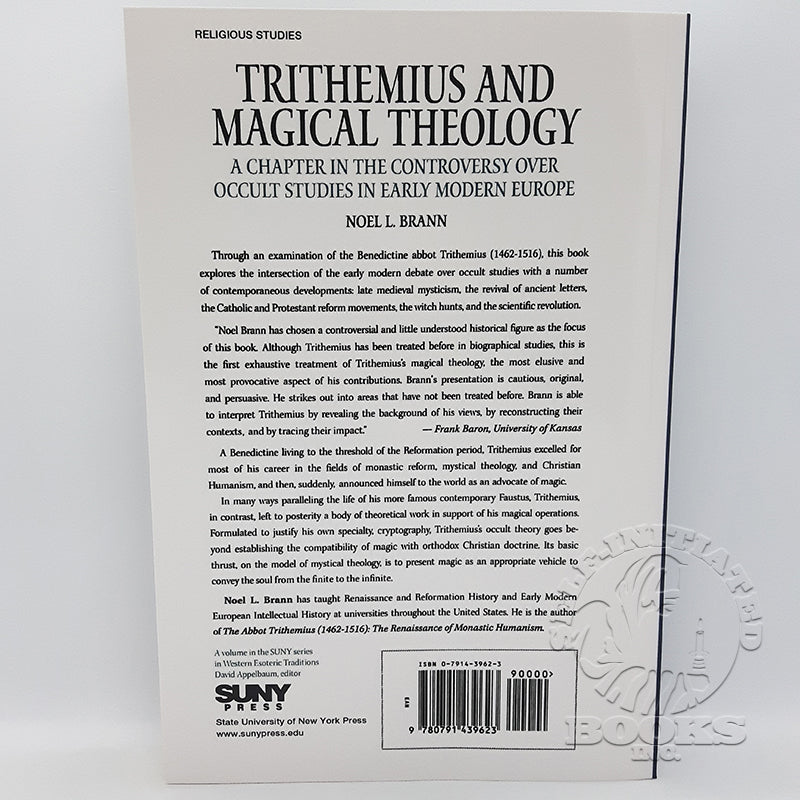 Trithemius and Magical Theology: A Chapter in the Controversy over Occult Studies in Early Modern Europe by Noel L. Brann