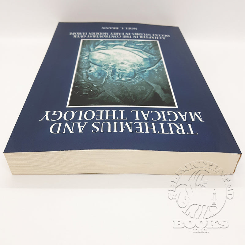 Trithemius and Magical Theology: A Chapter in the Controversy over Occult Studies in Early Modern Europe by Noel L. Brann