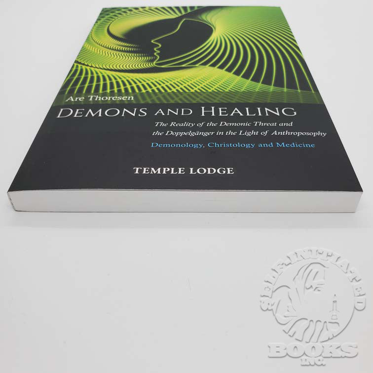 Demons and Healing: The Reality of the Demonic Threat by Are Thoresen