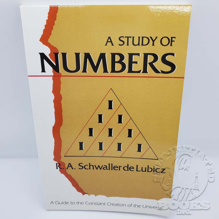 A Study of Numbers: A Gudie to the Constant Creation of the Universe by R.A. Schwaller de Lubicz