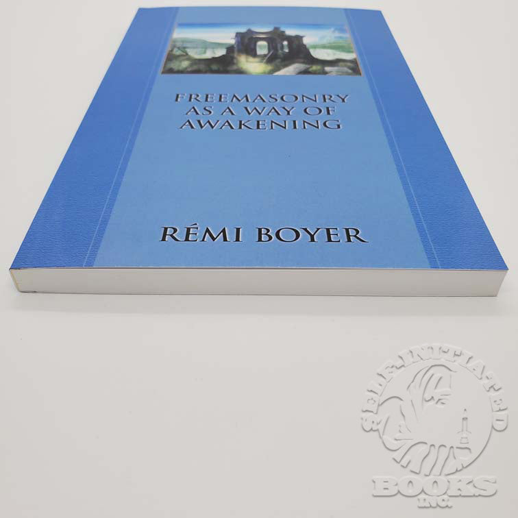Freemasonry As a Way of Awakening by Rémi Boyer