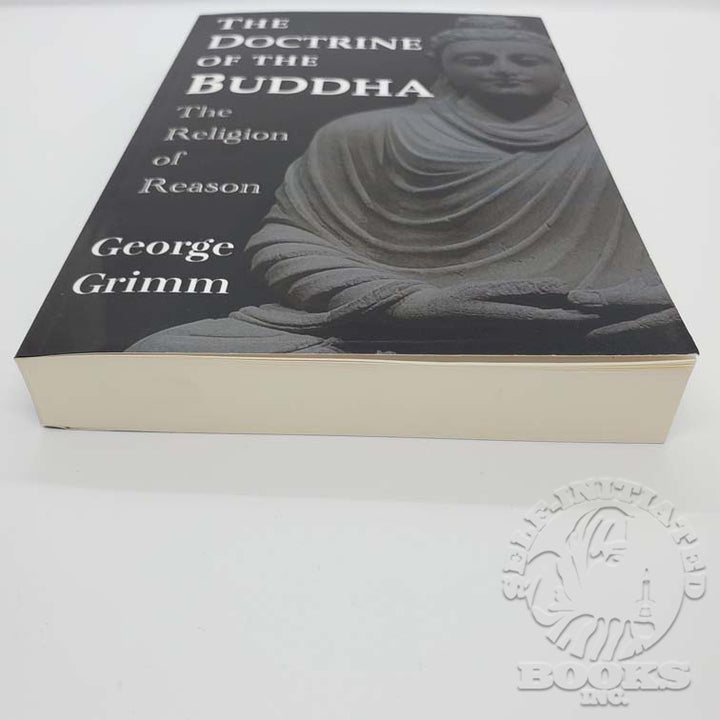 The Doctrine of Buddha: The Religion of Reason by George Grimm
