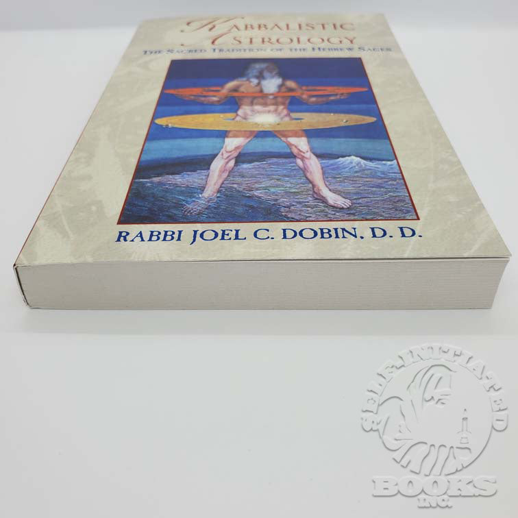 Kabbalistic Astrology: The Sacred Tradition of the Hebrew Sages by Rabbi Joel C. Dobin