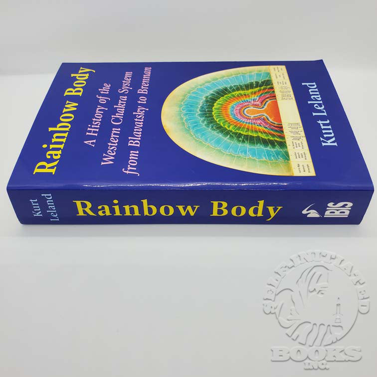 Rainbow Body: A History of the Western Chakra System from Blavatsky to Brennan by Kurt Leland