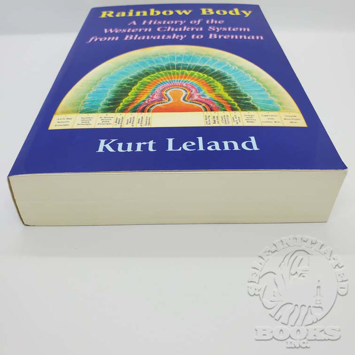 Rainbow Body: A History of the Western Chakra System from Blavatsky to Brennan by Kurt Leland