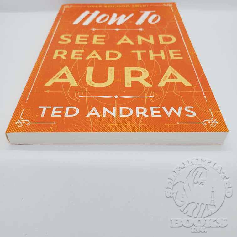 How to See and Read the Aura by Ted Andrews