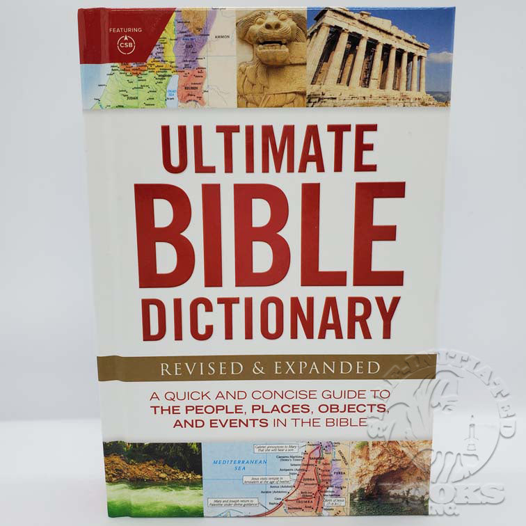 Ultimate Bible Dictionary: A Quick and Concise Guide to the People, Places, Objects, and Events in the Bible by Holman Bible Editorial