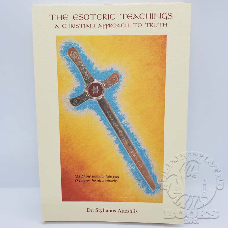 The Esoteric Teachings by Stylianos Atteshlis (Daskalos)