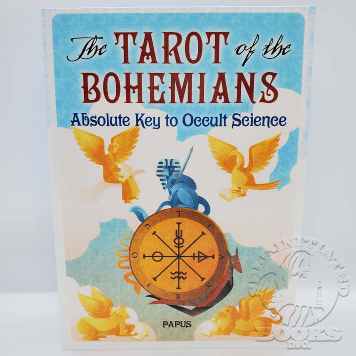 The Tarot of the Bohemians: Absolute Key to Occult Science by Papus