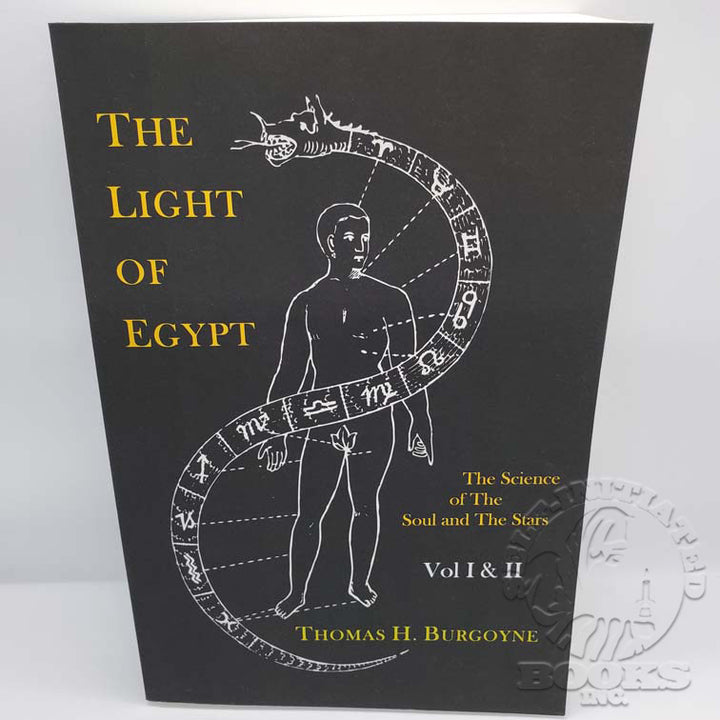 The Light of Egypt: The Science of the Soul and the Stars Volumes 1 & 2 by Thomas H. Burgoyne