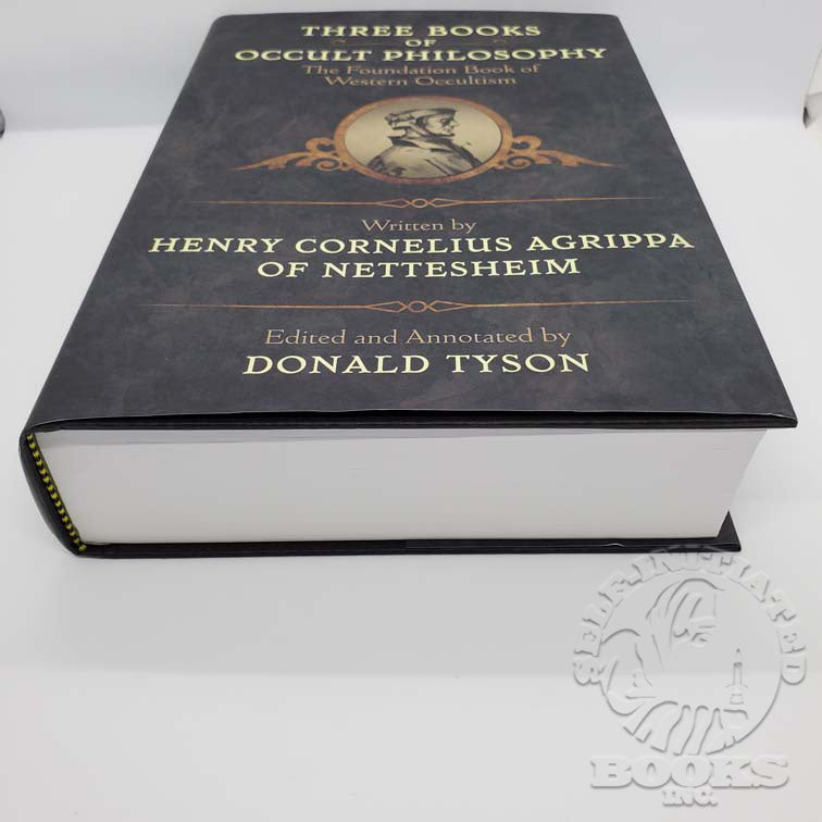 Three Books of Occult Philosophy: The Foundation Book of Western Occultism by Henry Cornelius Agrippa (Edited and Annotated by Donald Tyson)