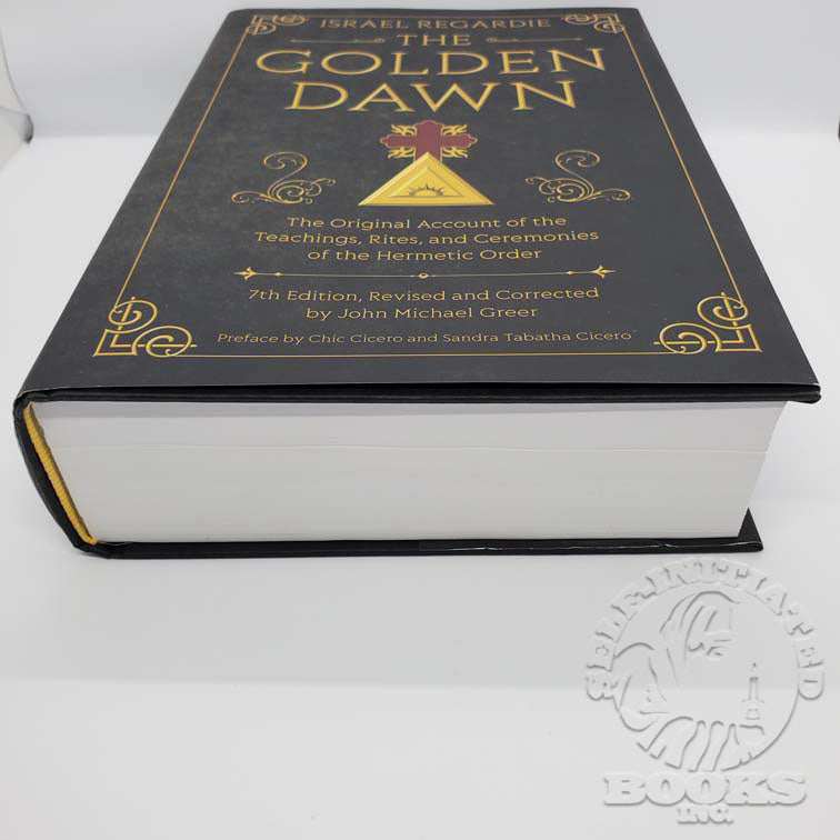 The Golden Dawn: The Original Account of the Teachings, Rites, and Ceremonies of the Hermetic Order by Israel Regardie: 7th Edition