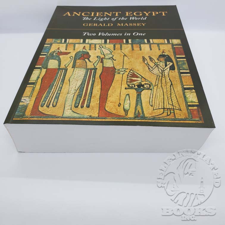 Ancient Egypt: The Light of the World by Gerald Massey (1907 Reprint)