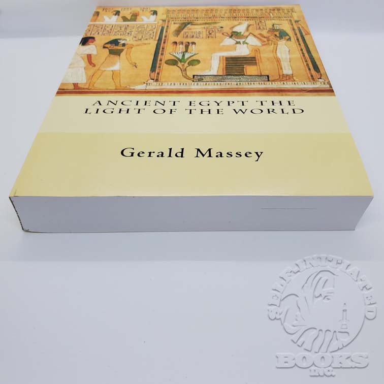 Ancient Egypt: The Light of the World by Gerald Massey