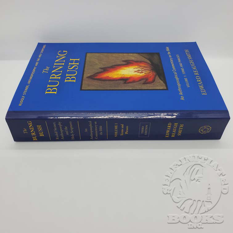 The Burning Bush: An Anthroposophical Commentary on the Bible: Volume 1: Terms and Phrases by Edward Reaugh Smith