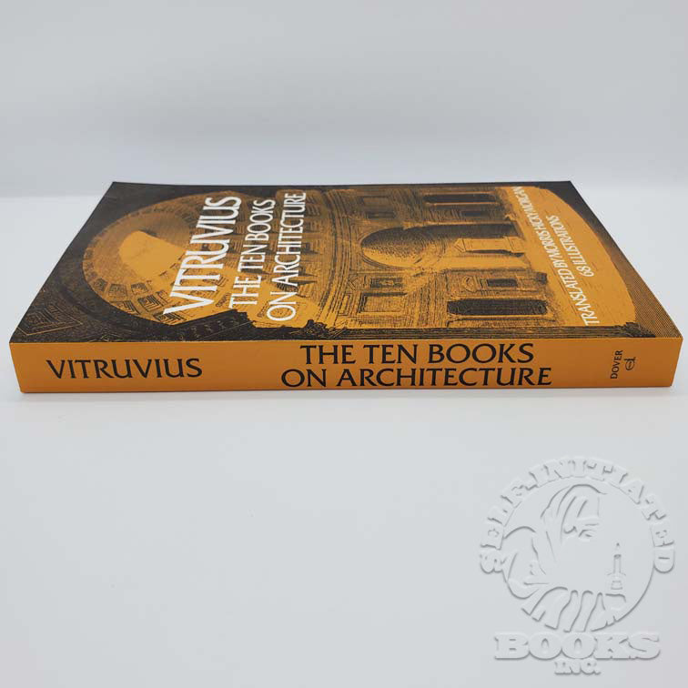 The Ten Books on Architecture by Vitruvius: Translated by Morris Hicky Morgan