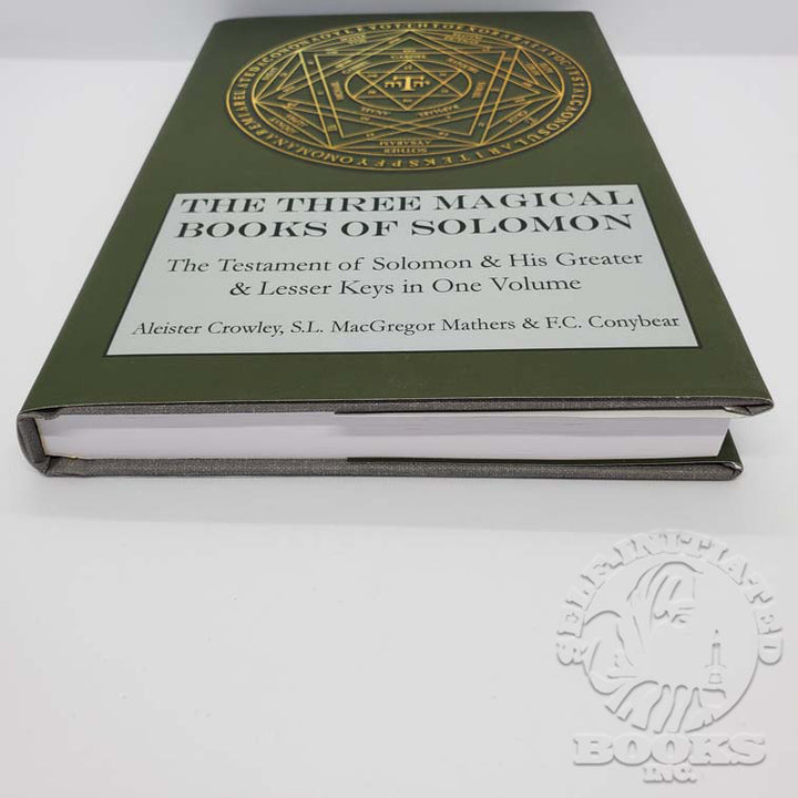 The Three Magical Books of Solomon: The Testament of Solomon & His Greater & Lesser Keys in One Volume: Translated by Aleister Crowley & S.L. MacGregor Mathers