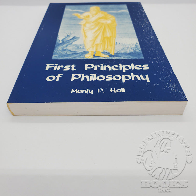 First Principles of Philosophy by Manly P. Hall