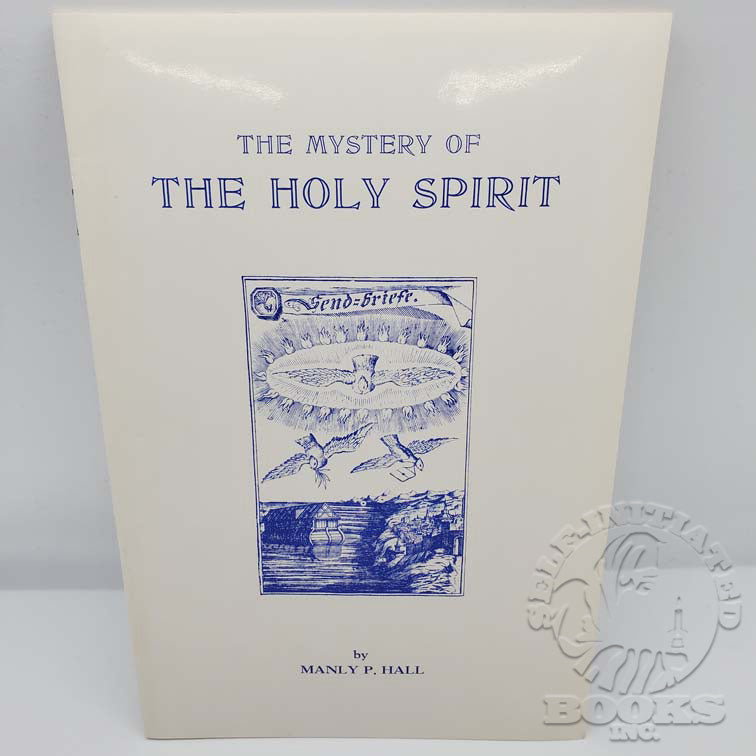 The Mystery of The Holy Spirit by Manly P. Hall