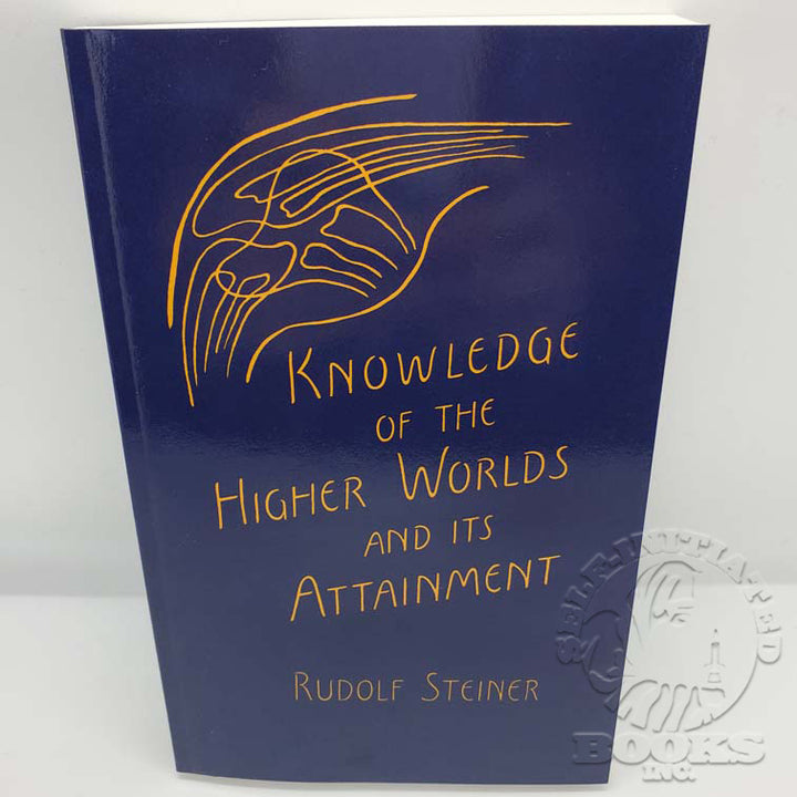 Knowledge of the Higher Worlds and its Attainment (Cw10) by Rudolf Steiner