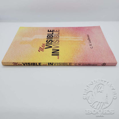 Man: Visible and Invisible by C.W. Leadbeater