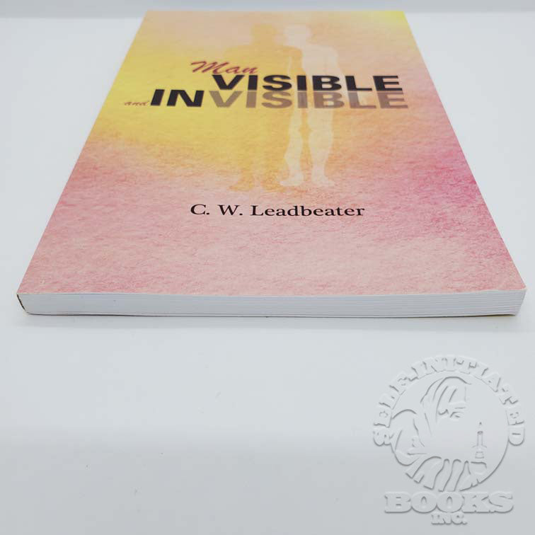 Man: Visible and Invisible by C.W. Leadbeater