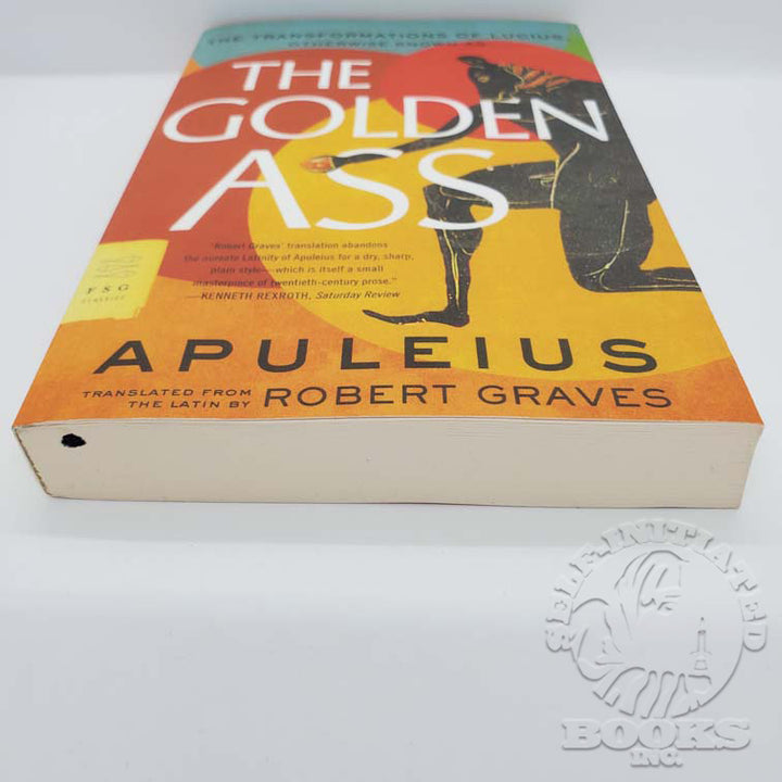 The Golden Ass (The Transformations of Lucius) by Apuleius: Translated by Robert Graves.