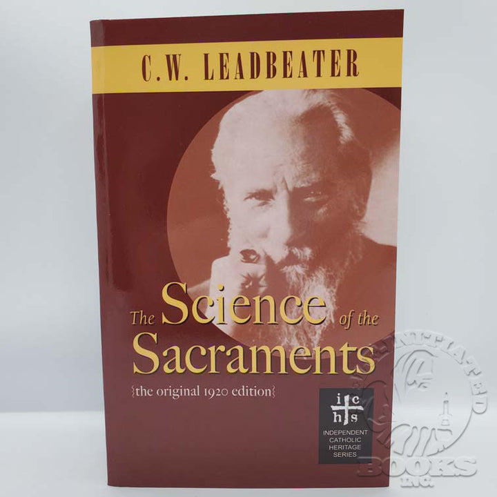 The Science of The Sacraments by C.W. Leadbeater: 1920 Reprint